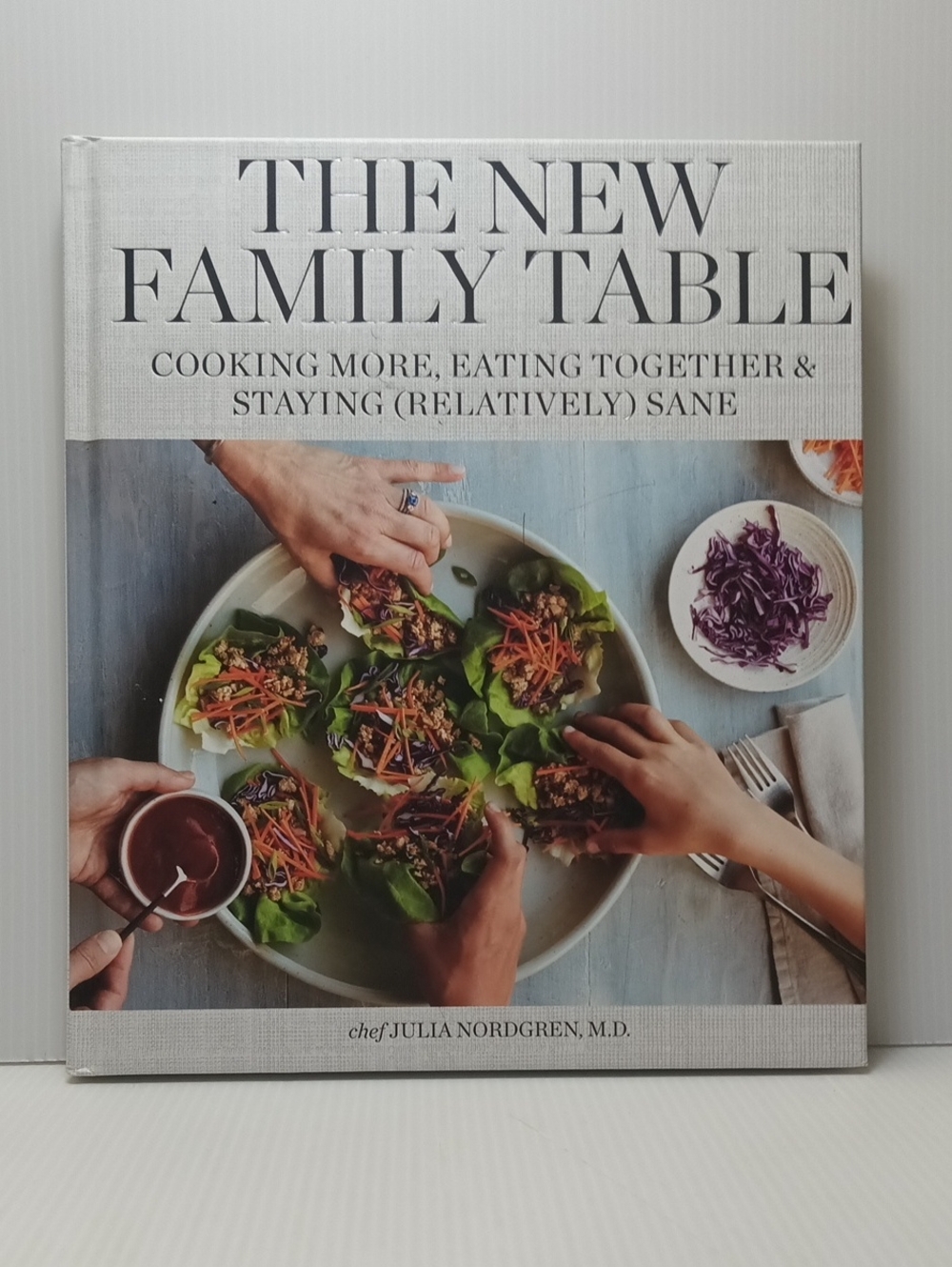 The New Family Table Cookbook - Chef Julia Nordgren, M.D.